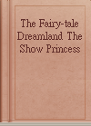 The Fairy-tale Dreamland The Show Princess