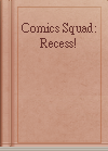 Comics Squad: Recess!